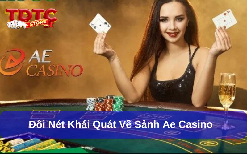 AE Casino - Sảnh Chơi Quốc Tế Lần Đầu Có Mặt Tại Việt Nam