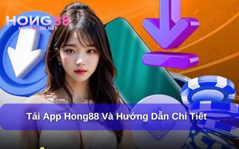 Cách tải App Hong88 trên thiết bị Androi