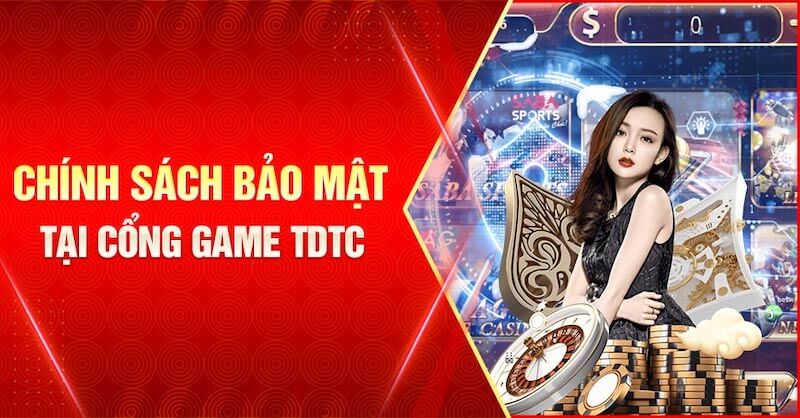 Quy định trong chính sách bảo mật của TDTC